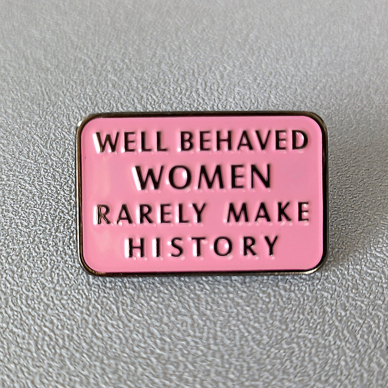 Few Well-behaved Women Can Make History