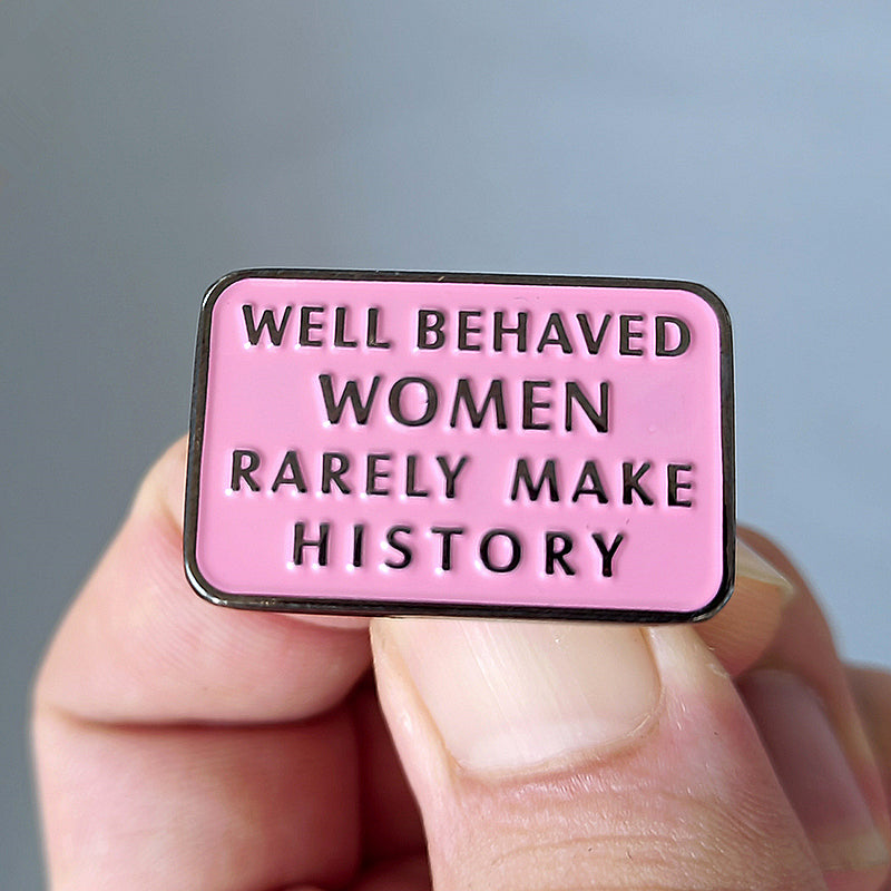 Few Well-behaved Women Can Make History